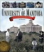 The University of Manitoba: An Illustrated History