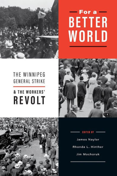 For a Better World: The Winnipeg General Strike and the Workers' Revolt