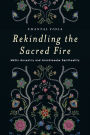 Rekindling the Sacred Fire: Métis Ancestry and Anishinaabe Spirituality