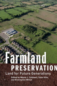 Title: Farmland Preservation: Land for Future Generations, Author: Wayne J. Caldwell