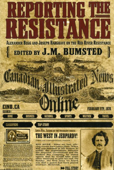 Reporting the Resistance: Alexander Begg and Joseph Hargrave on Red River Resistance