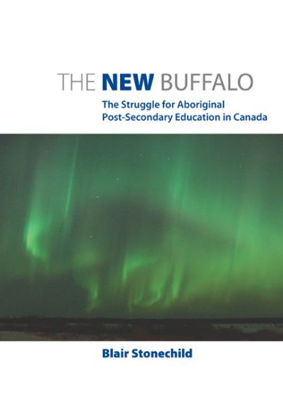 The New Buffalo: Struggle for Aboriginal Post-Secondary Education
