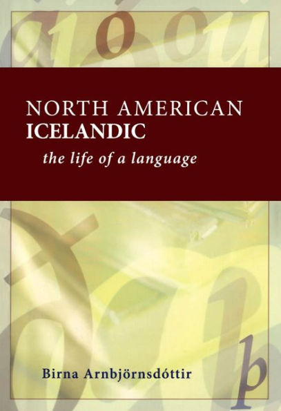 North American Icelandic: The Life of a Language