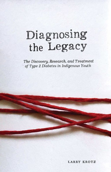 Diagnosing The Legacy: Discovery, Research, and Treatment of Type 2 Diabetes Indigenous Youth