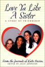 Love Ya Like a Sister: A Story of Friendship