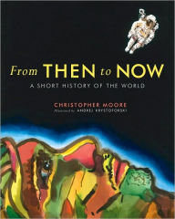 Title: From Then to Now: A Short History of the World, Author: Christopher Moore (2)