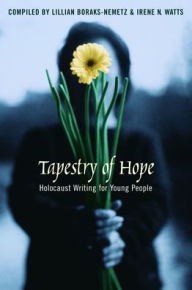 Title: Tapestry of Hope: Holocaust Writing for Young People, Author: Lillian Boraks-Nemetz