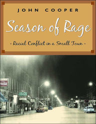 Title: Season of Rage: Hugh Burnett and the Struggle for Civil Rights, Author: John Cooper