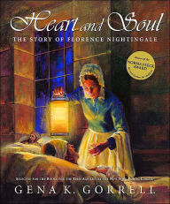 Title: Heart and Soul: The Story of Florence Nightingale, Author: Gena K. Gorrell