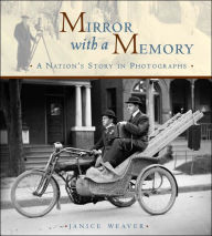 Title: Mirror with a Memory: A Nation's Story in Photographs, Author: Janice Weaver