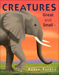 Title: Creatures Great and Small, Author: Karen Patkau