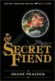 Title: The Secret Fiend (Boy Sherlock Holmes Series #4), Author: Shane Peacock