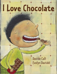 Title: I Love Chocolate, Author: Davide Cali