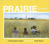 Title: A Prairie Alphabet, Author: Jo Bannatyne-Cugnet