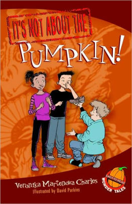 It S Not About The Pumpkin Easy To Read Wonder Tales By Veronika Martenova Charles David Parkins Paperback Barnes Noble