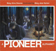 Title: A Pioneer Alphabet, Author: Mary Alice Downie