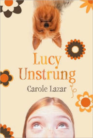 Title: Lucy Unstrung, Author: Carole Lazar