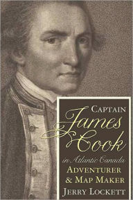 Title: Captain Cook in Canada: The Making of an Explorer, Author: Jerry Lockett