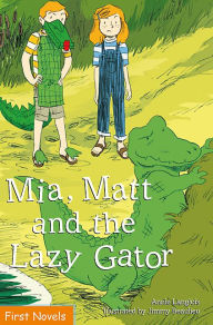 Title: XMia, Matt and the Lazy Gator, Author: Annie XLanglois