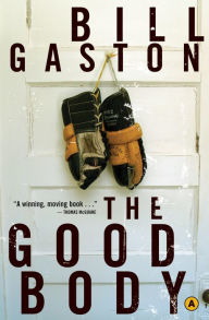 Title: The Good Body, Author: Bill Gaston