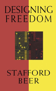 Title: Designing Freedom, Author: Stafford Beer