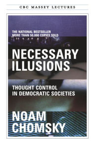 Title: Necessary Illusions: Thought Control in Democratic Societies, Author: Noam Chomsky