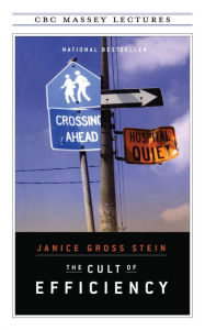 Title: The Cult of Efficiency: Revised Edition, Author: Janice Gross Stein