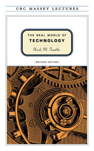 Title: The Real World of Technology, Author: Ursula Franklin