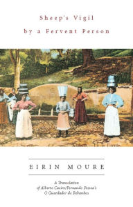 Title: Sheep's Vigil by a Fervent Person: A Translation, Author: Erin Moure