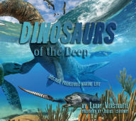 Title: 'Dinosaurs' of the Deep: Discover Prehistoric Marine Life, Author: Larry Verstraete