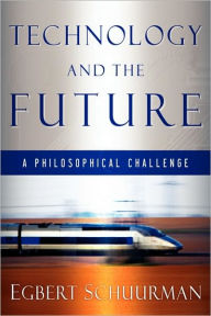 Title: Technology And The Future, Author: Egbert Schuurman