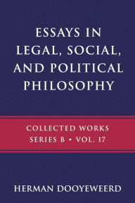 Title: Essays in Legal, Social, and Political Philosophy, Author: Herman Dooyeweerd