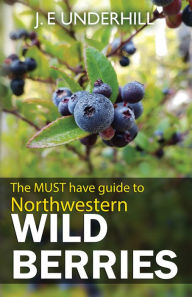 Title: Northwestern Wild Berries, Author: Ted Underhill