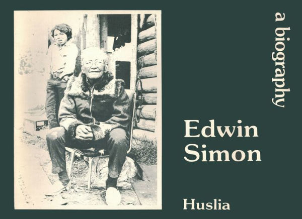 Alaska No.8 - Huslia - Simon: Edwin Simon - A Biography