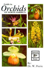Title: Guide to Orchids of North America, Author: Dr. William Petrie