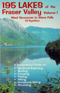 Title: 195 Lakes of the Fraser Valley, Author: Ed Rychkun