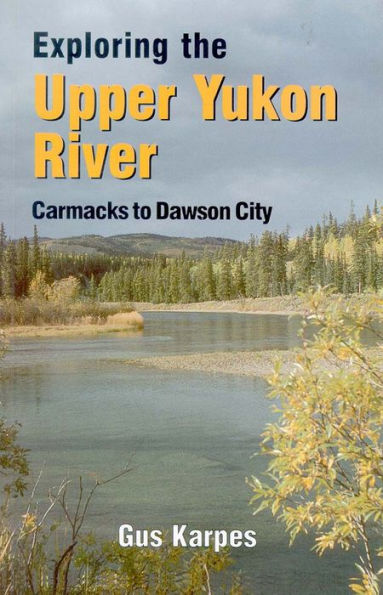 Exploring the Upper Yukon River