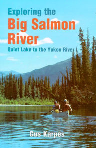 Title: The Big Salmon River, Author: Gus Karpes