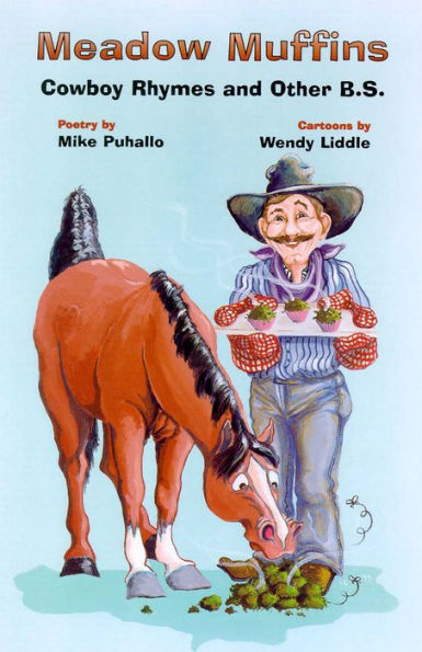 Meadow Muffins: Cowboy Rhymes and Other B. S.