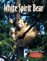 Title: White Spirit Bear, Author: Tess Tessier
