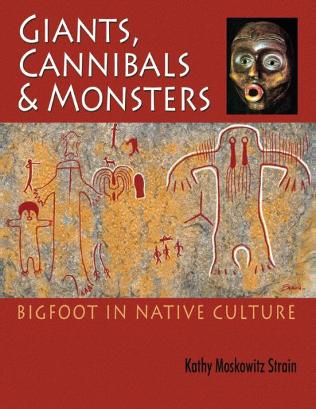 Giants, Cannibals, Monsters: Bigfoot in Native Culture