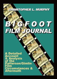 Title: Bigfoot Film Journal, Author: Christopher L. Murphy