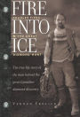 Fire Into Ice: Charles Fipke & the Great Diamond Hunt