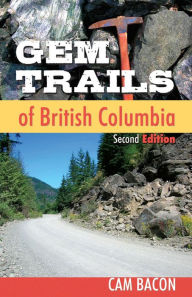 Title: Gem Trails of British Columbia, Author: Cam Bacon