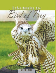Title: Understanding the Bird of Prey, Author: Dr. Nicholas Fox