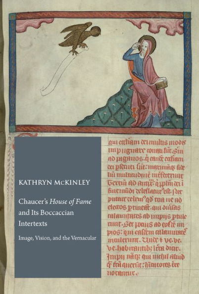 Chaucer's "House of Fame" and Its Boccaccian Intertexts: Image, Vision, and the Vernacular