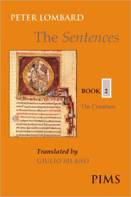 Title: The Sentences-Book 2 On Creation, Author: Peter Lombard