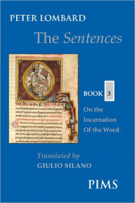 Title: The Sentences Book 3: Incarnation of the Word, Author: Peter Lombard