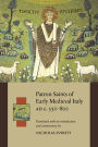 Patron Saints of Early Medieval Italy AD c.350-800: History and Hagiography in Ten Biographies