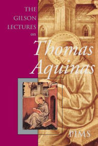 Title: The Etienne Gilson Lectures on Thomas Aquinas, Author: James P. Reilly